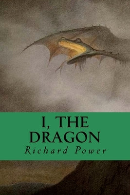 I, The Dragon by Power, Richard