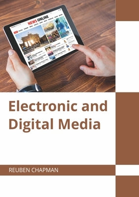Electronic and Digital Media by Chapman, Reuben