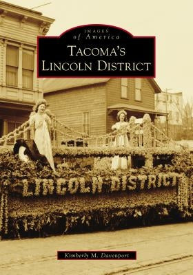 Tacoma's Lincoln District by Davenport, Kimberly M.