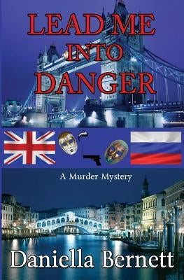 Lead Me into Danger by Bernett, Daniella