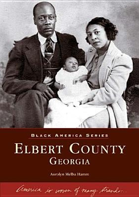 Elbert County, Georgia by Hamm, Aurolyn Melba