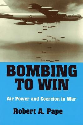 Bombing to Win by Pape, Robert a.