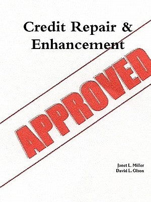 Credit Repair & Enhancement by Miller, Janet L.