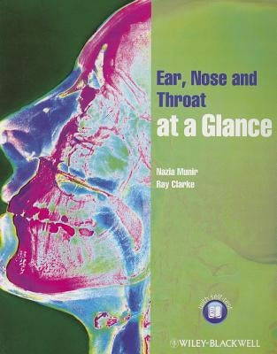 Ear, Nose and Throat at a Glance by Clarke, Ray