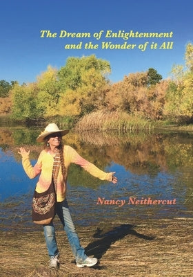 The Dream Of Enlightenment And The Wonder Of It All by Neithercut, Nancy
