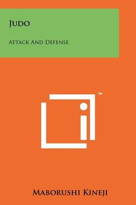 Judo: Attack And Defense by Kineji, Maborushi