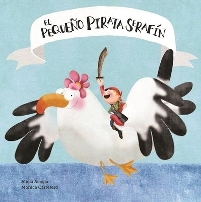 El Pequeño Pirata Serafín by Acosta, Alicia