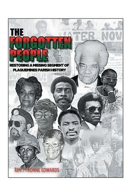 The Forgotten People: Restoring a Missing Segment of Plaquemines Parish History by Edwards, Tyronne