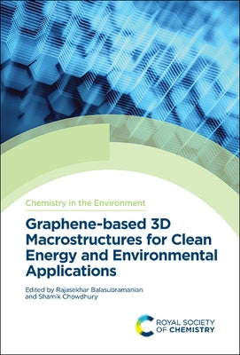 Graphene-Based 3D Macrostructures for Clean Energy and Environmental Applications by Balasubramanian, Rajasekhar