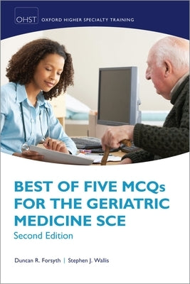 Best of Five McQs for the Geriatric Medicine Sce by Forsyth, Duncan R.