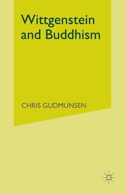 Wittgenstein and Buddhism by Gudmunsen, C.