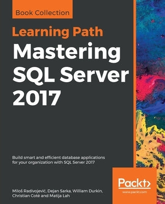 Mastering SQL Server 2017 by Radivojevic, Milos