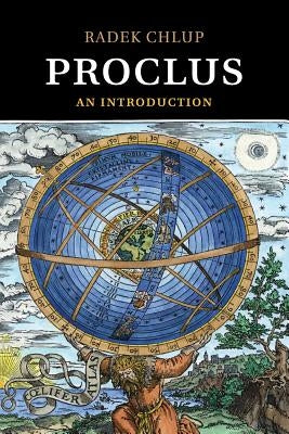 Proclus: An Introduction by Chlup, Radek