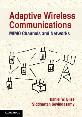 Adaptive Wireless Communications by Bliss, Daniel W.