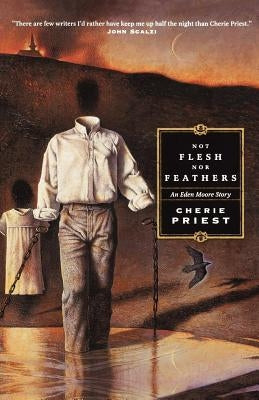 Not Flesh Nor Feathers by Priest, Cherie