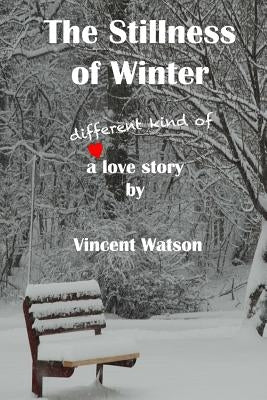 The Stillness of Winter by Watson, Vincent
