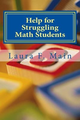 Help for Struggling Math Students: Response to Intervention in the K-4 Classroom by Main, Laura F.