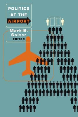 Politics at the Airport by Salter, Mark B.