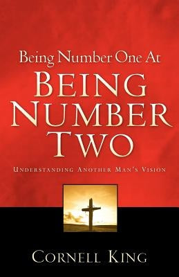 Being Number One At Being Number Two by King, Cornell