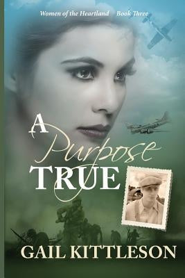 A Purpose True by Kittleson, Gail