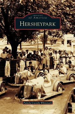 Hersheypark by Whitenack, Pamela Cassidy