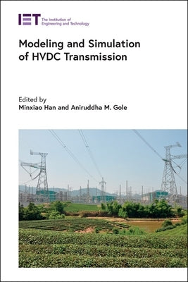 Modeling and Simulation of Hvdc Transmission by Han, Minxiao