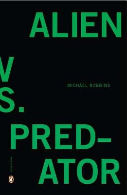 Alien vs. Predator by Robbins, Michael