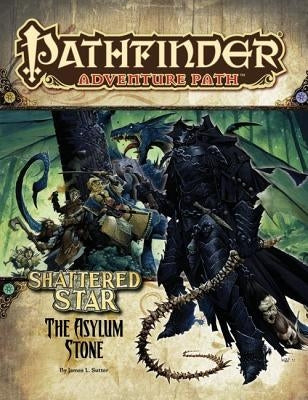 Pathfinder Adventure Path: Shattered Star Part 3 - The Asylum Stone by Sutter, James L.