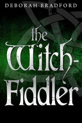 The Witch-Fiddler by Bradford, Deborah