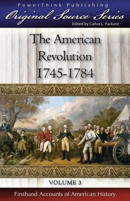 The American Revolution: 1745 - 1784 by Franklin, Benjamin