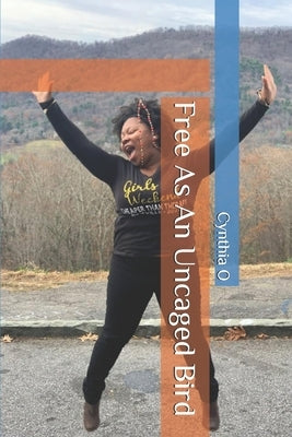 Free As An Uncaged Bird by Ford, Cynthia Olivia