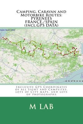 Camping, Caravan and Motorbike Routes: PYRENEES - FRANCE, SPAIN (incl.GPS DATA) by Lab, M.