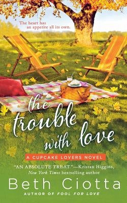 Trouble with Love by Ciotta, Beth