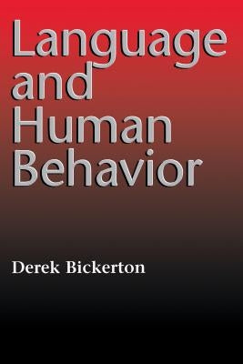 Language and Human Behavior by Bickerton, Derek