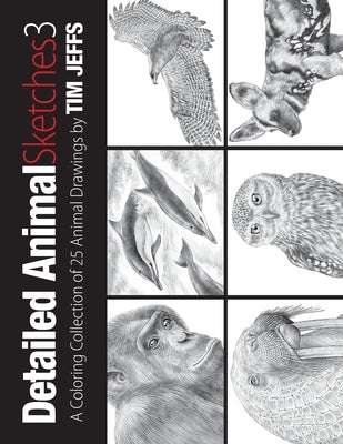 Detailed Animal Sketches 3: A Coloring Collection of 25 Animal Drawings by Warren, Jo