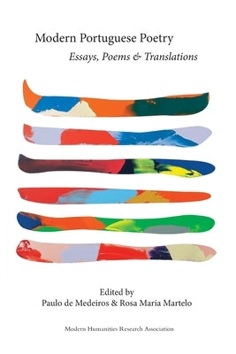 Modern Portuguese Poetry: Essays, Poems and Translations by De Medeiros, Paulo