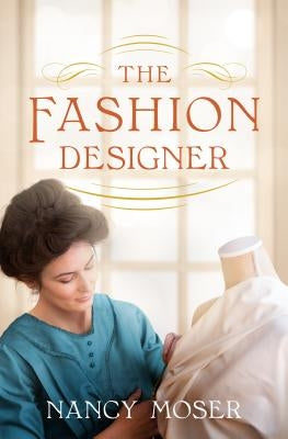 The Fashion Designer by Moser, Nancy