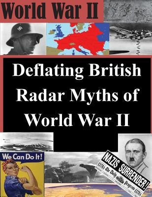 Deflating British Radar Myths of World War II by Air Command and Staff College