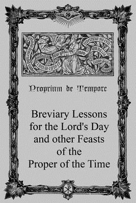 Breviary Lessons for the Lord's Day: and other Feasts of the Proper of the Time by Michael, Pope