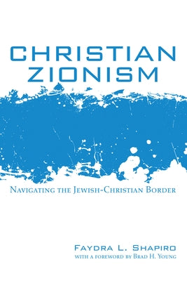 Christian Zionism by Shapiro, Faydra L.