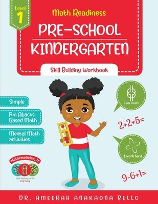 Math Readiness PRE-SCHOOL KINDERGARTEN: Skill Building Workbook by Bello, Ameerah