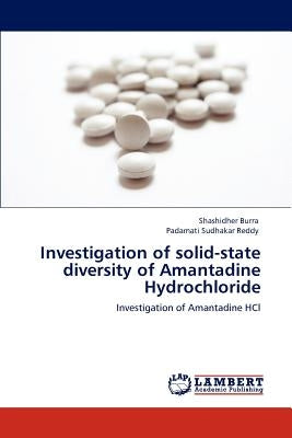 Investigation of Solid-State Diversity of Amantadine Hydrochloride by Burra, Shashidher