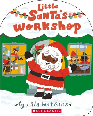 Little Santa's Workshop (a Lala Watkins Book) by Watkins, Lala