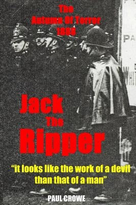 Jack The Ripper: The Official Report by Crowe, Paul