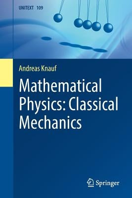 Mathematical Physics: Classical Mechanics by Knauf, Andreas