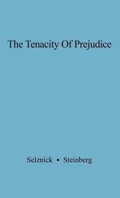 The Tenacity of Prejudice: Anti-Semitism in Contemporary America by Selznick, Gertrude Jaeger