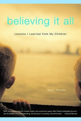 Believing It All by Parent, Marc