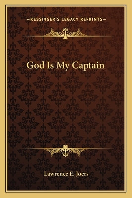 God Is My Captain by Joers, Lawrence E.