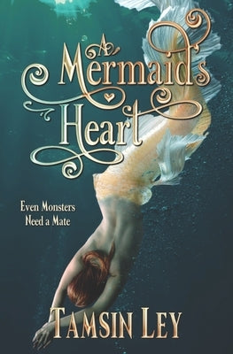 A Mermaid's Heart: A Mates for Monsters Novella by Ley, Tamsin