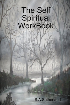 The Self Spiritual WorkBook by Sutherland, S. a.